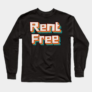 Rent Free Long Sleeve T-Shirt